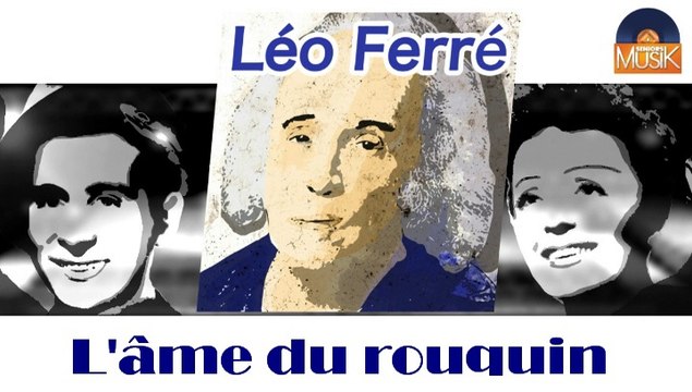 Léo Ferré - L'âme du rouquin (HD) Officiel Seniors Musik