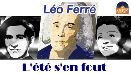 Léo Ferré - L'été s'en fout (HD) Officiel Seniors Musik