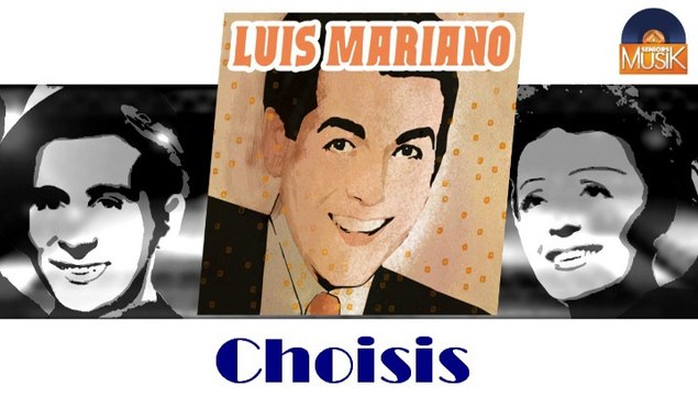 Luis Mariano - Choisis (HD) Officiel Seniors Musik