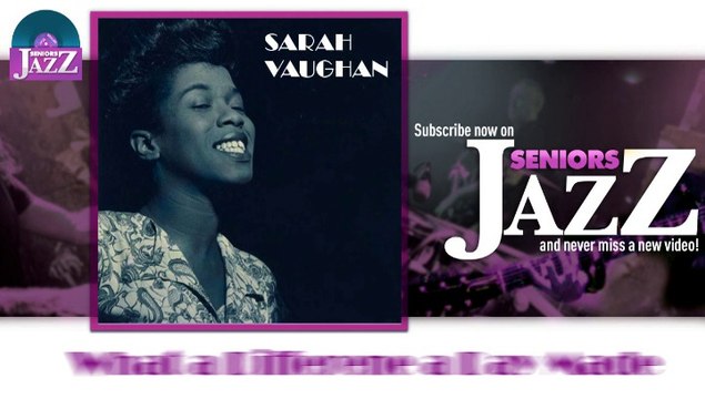 Sarah Vaughan - What a Difference a Day Made (HD) Officiel Seniors Jazz