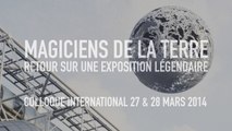 Teaser | Magiciens de la terre | Colloque