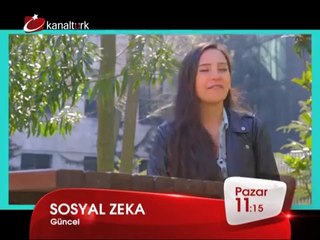 "SOSYAL ZEKA" 23 Mart Pazar sabahı saat 11.15'te Kanaltürk'te!