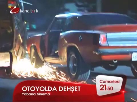 OTOYOLDA DEHŞET 22 Mart Cumartesi akşamı saat 21.50'de Kanaltürk Sinema Kuşağında!