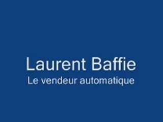 Laurent Baffie - Vendeur automatique