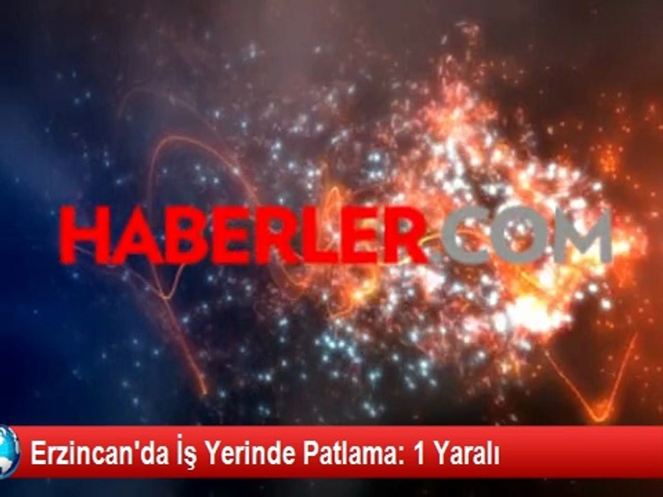 Erzincan'da İş Yerinde Patlama: 1 Yaralı