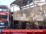 Otobüsteki Yangının Erken Fark Edilmesi Faciayı Önledi