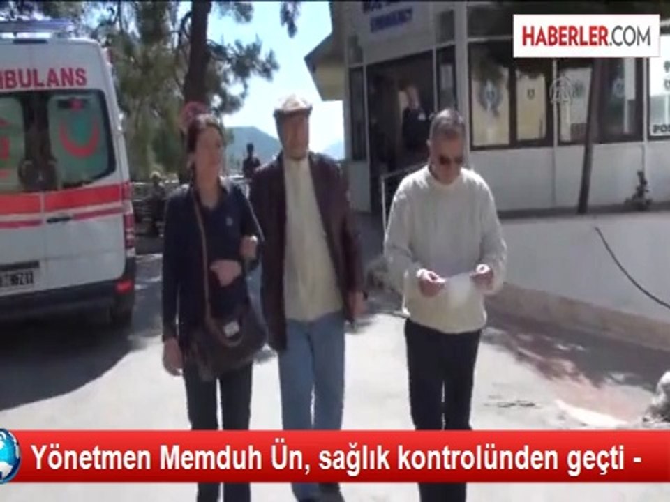 Yönetmen Memduh Ün, sağlık kontrolünden geçti -