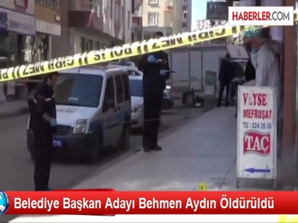 Belediye Başkan Adayı Behmen Aydın Öldürüldü