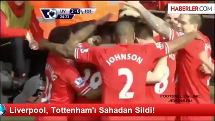 Liverpool, Tottenham'ı Sahadan Sildi!