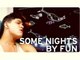 Some Nights FUN. - Brandyn Burnette