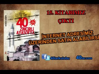 40'lar Kulübü - 40 Zincirli Ayasofya KitabıTanıtım Filmi