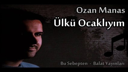 Ülkü Ocaklıyım (Ozan Manas)