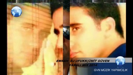 EMRAH & DJ UFUKK ÜMT GVN YARALI 2014