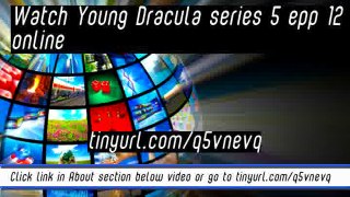 watch Young Dracula series 5 epp 12 online