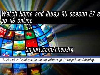 watch Home and Away AU season 27 epp 46 online