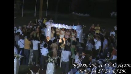 BODRUM HAVAİ FİŞEK NİKAH EVET EFEK