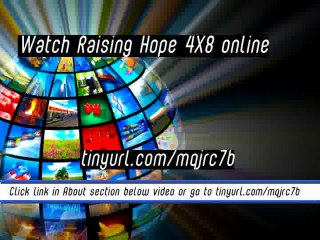 watch Raising Hope 4X8 online