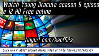 watch Young Dracula season 5 episode 12 HD Free online