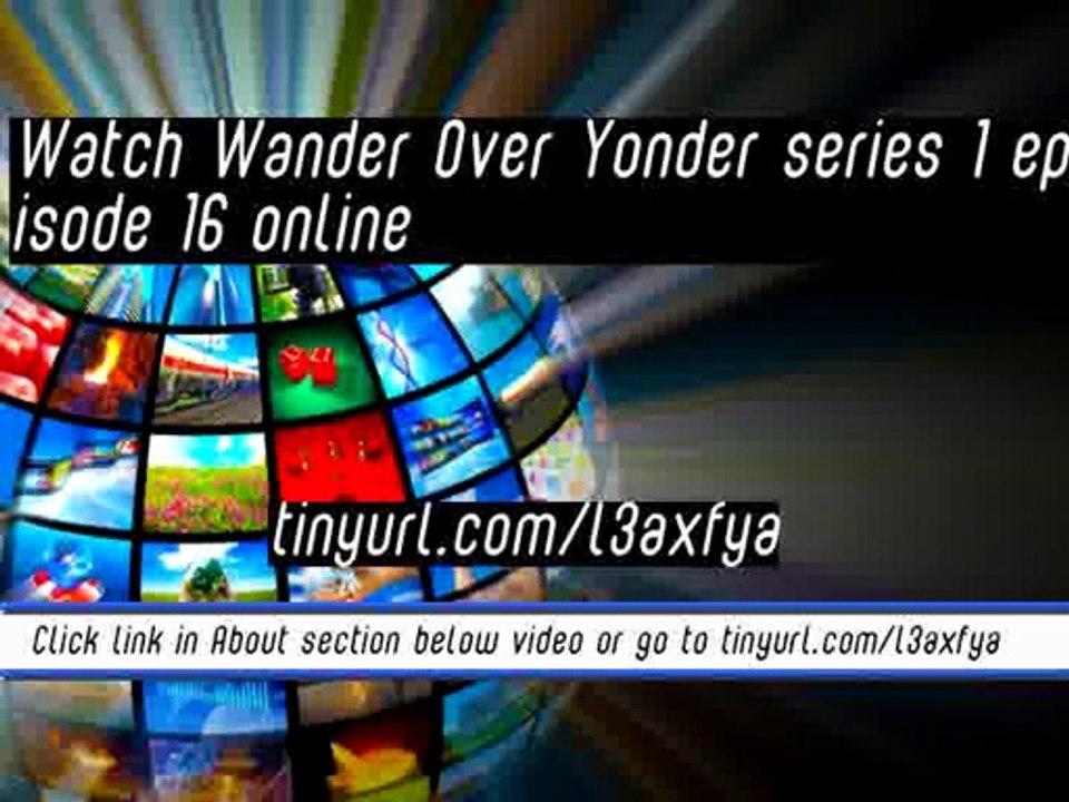 watch Wander Over Yonder series 1 episode 16 online