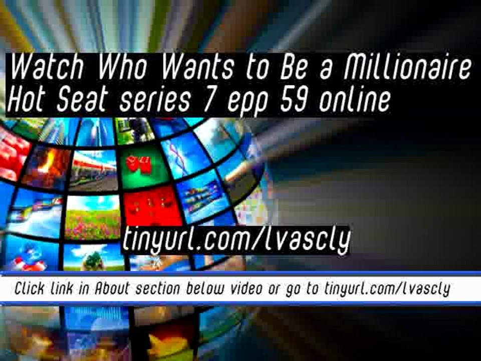 watch Who Wants to Be a Millionaire Hot Seat series 7 epp 59 online