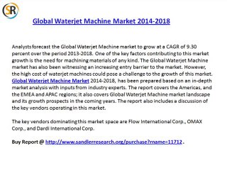 Global Waterjet Machine Market Research Report 2014-2018