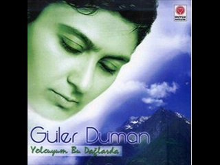 güler duman sana bir nasihatim var