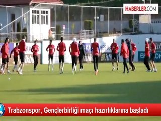 Trabzonspor, Gençlerbirliği maçı hazırlıklarına başladı