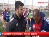 Sivasspor'da Bursaspor mesaisi başladı