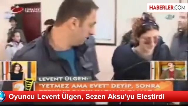 Oyuncu Levent Ülgen, Sezen Aksu'yu Eleştirdi