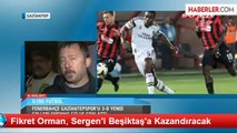 Fikret Orman, Sergen'i Beşiktaş'a Kazandıracak
