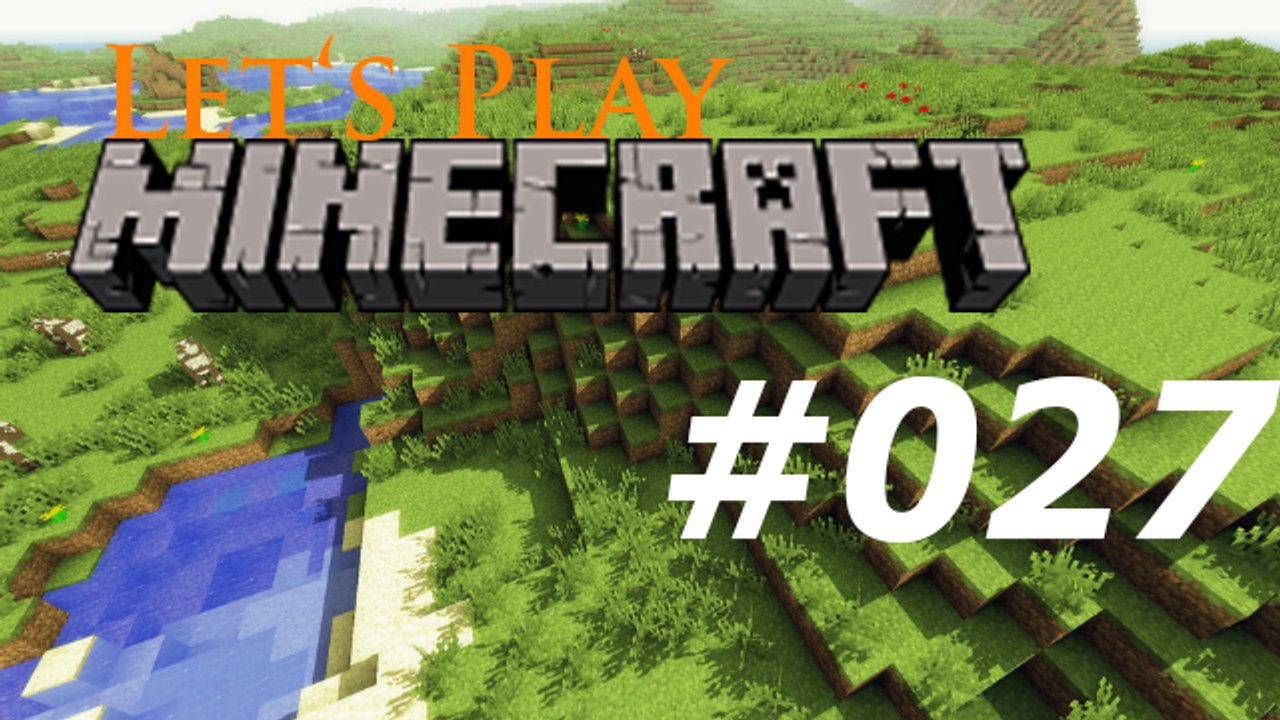 Let's Play: Minecraft #027 [Deutsch | HD]