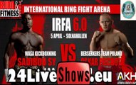 IRFA 6 - Gala MMA - 05/04/2014 - Live Stream