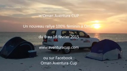 Mini-clip de l'Aventura CUP, rallye 4x4 féminin à Oman, du 6 au 16 février 2015.
