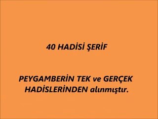 Peygamberin TEK ve GERÇEK hadislerinden alınmıştır ( 40 hadis)
