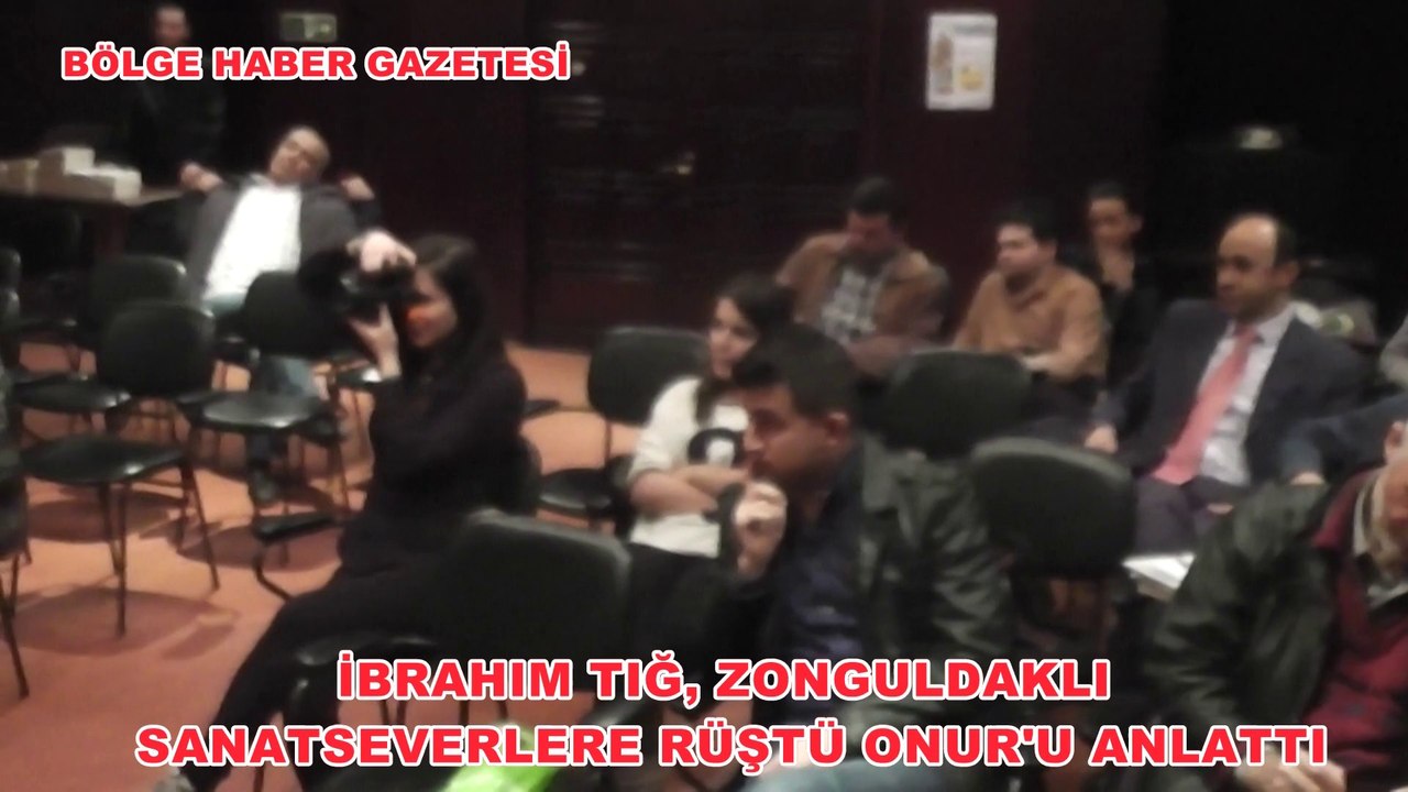 İBRAHİM TIĞ ZONGULDAK'TA RÜŞTÜ ONUR'U ANLATTI