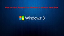 How to Reset Password on Windows 8 without Reset Disk