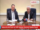 Adana'da AK Parti ve CHP Adayları Seçimin İptalini İstedi