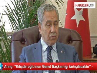 Arınç: "Kılıçdaroğlu'nun Genel Başkanlığı tartışılacaktır" -