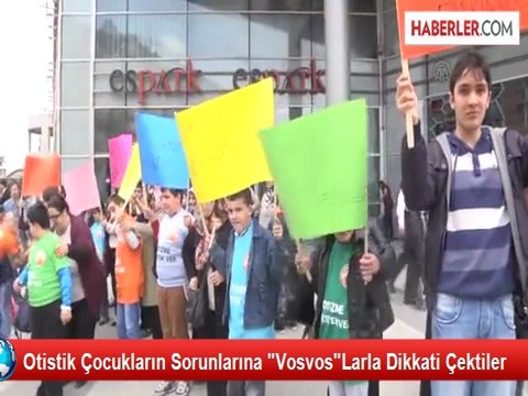 Otistik Çocukların Sorunlarına Vosvos Larla Dikkati Çektiler