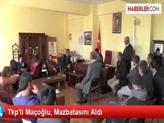 Tkp'li Maçoğlu, Mazbatasını Aldı