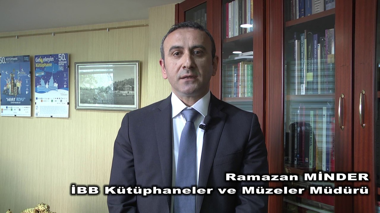 50. Kütüphane Haftası için İBB Kütüphane ve Müzeler Müdürü Ramazan MİNDER'in Mesajı
