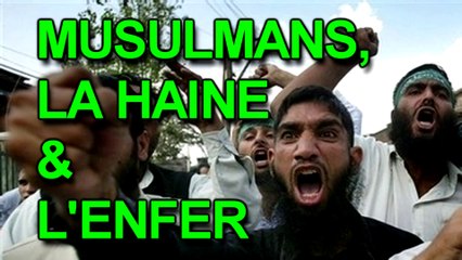 Musulmans, la haine et l'Enfer