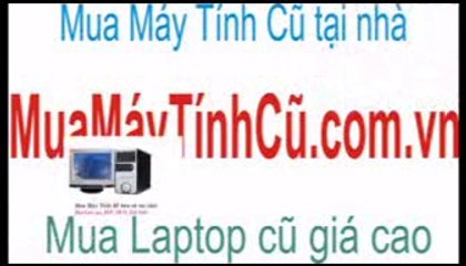 Cần bán thanh lý máy tính cũ tại Hà Nội xin hãy gọi 0972 105 943