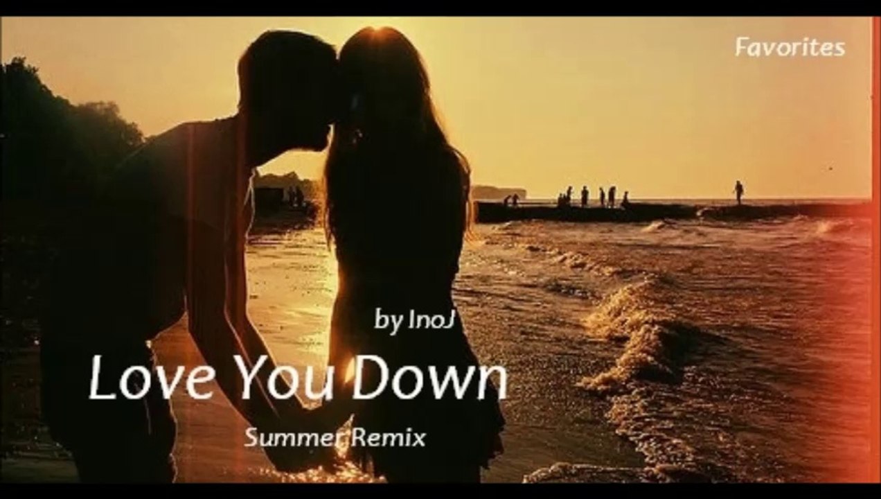 Love You Down by InoJ (Summer Remix - Favorites)
