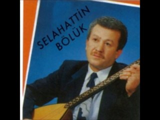 SELAHATTİN BÖLÜK . DOKUNMA KEYFİNE YALAN DÜNYANIN..