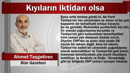 Ahmet Taşgetiren : Kıyıların iktidarı olsa