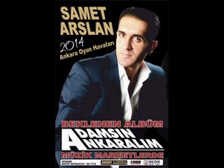 SAMET ARSLAN ADAMSIN ANKARALIM