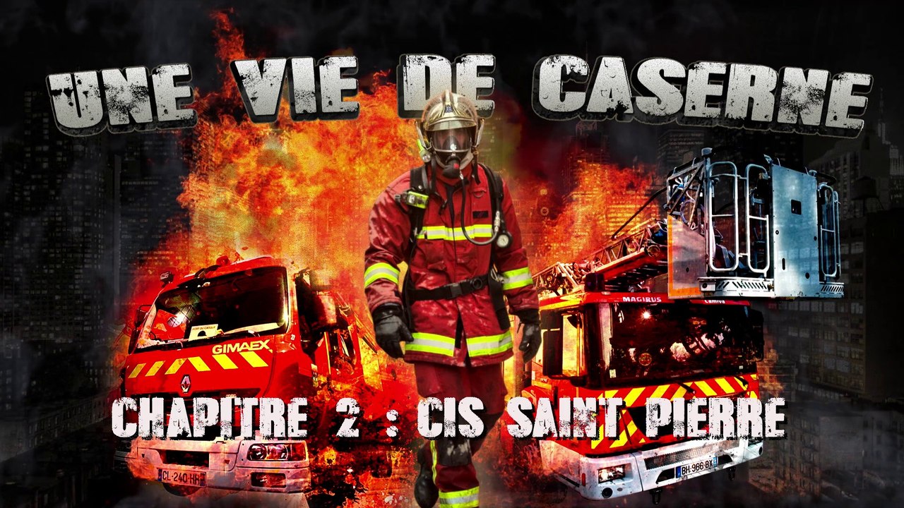 BMPM: une vie de caserne, chapitre 2: CIS Saint Pierre.