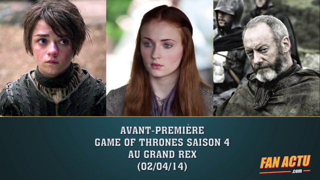 Avant-première Game of Thrones saison 4 au Grand Rex
