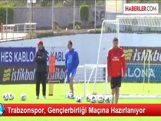 Trabzonspor, Gençlerbirliği Maçına Hazırlanıyor